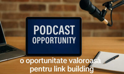 De ce podcast-urile sunt o oportunitate valoroasă pentru link building?